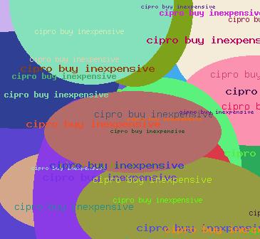 CIPRO BUY INEXPENSIVE